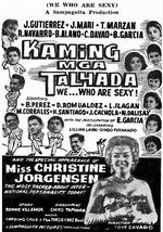 A black and white ad with large letters that reads Kaming Mga Talyada WE...WHO ARE SEXY! It lists the actors and has cutout faces for a bunch of men in effeminate poses on the left and a bunch of women's heads on the right. At the bottom is a photo of Christine Jorgensen in a sparkly strapless gown. The ad promises: The Special Appearance of MISS CHRISTINE JORGENSEN - THE MOST TALKED-ABOUT INTERNATIONAL PERSONALITY TODAY!